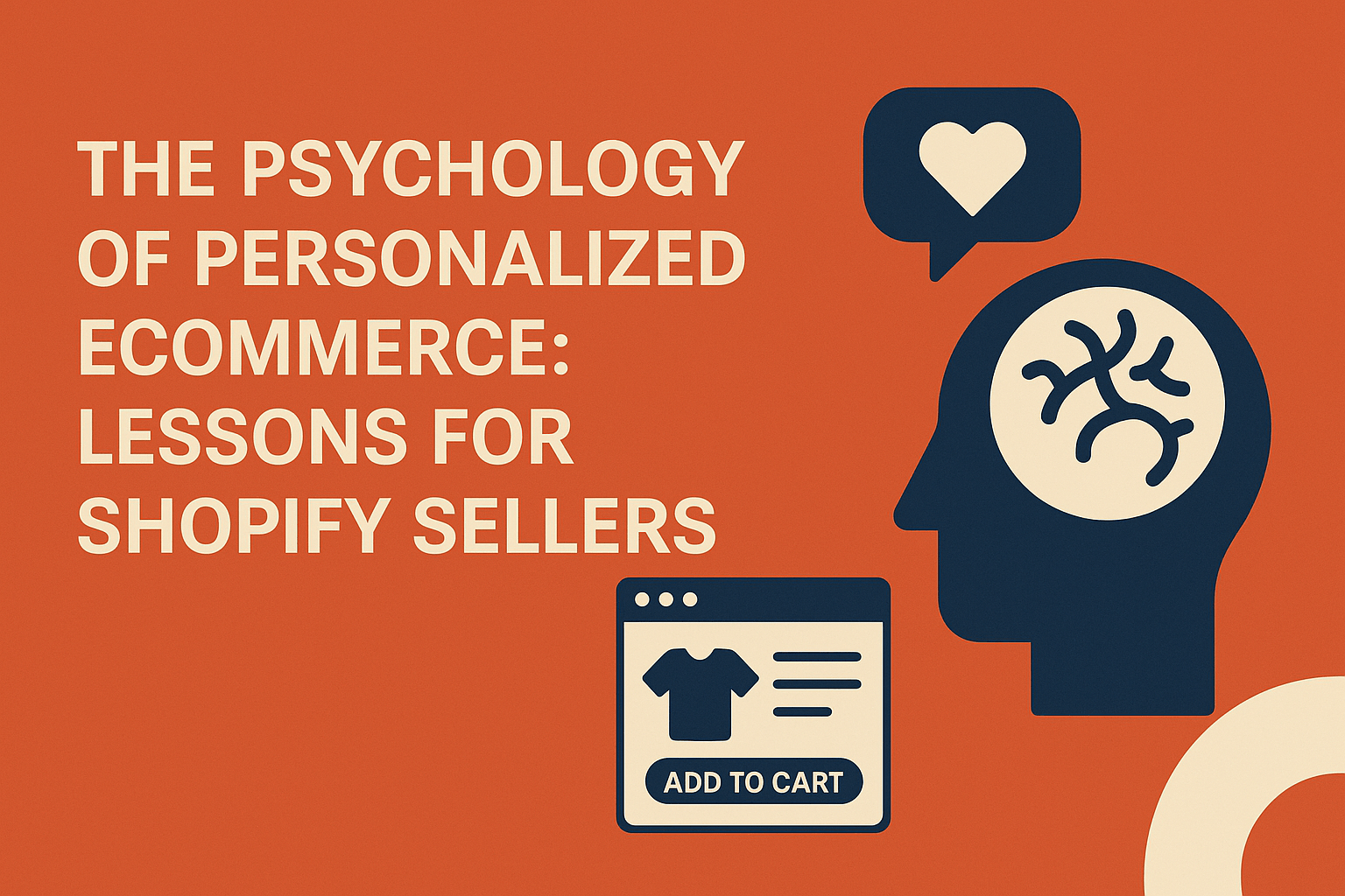 The Psychology of Personalized Ecommerce: Lessons for Shopify Sellers